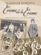 Creme de La Creme: Girls' Schools of Edinburgh