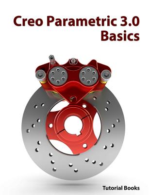Creo Parametric 3.0 Basics - Books, Tutorial