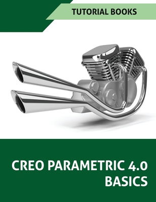 Creo Parametric 4.0 Basics - Books, Tutorial