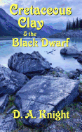 Cretaceous Clay & the Black Dwarf