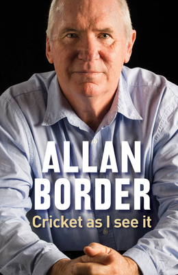 Cricket As I See It - Border, Allan