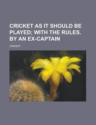 Cricket as It Should Be Played - Cricket (Creator)