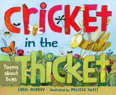 Cricket in the Thicket: Poems about Bugs