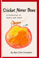 Cricket Never Does: A Collection of Haiku and Tanka