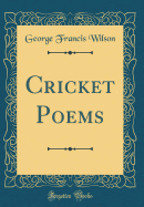 Cricket Poems (Classic Reprint)