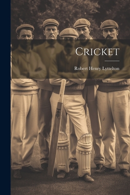 Cricket - Lyttelton, Robert Henry