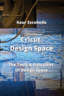 Cricut Design Space: The Tools & Functions Of Design Space
