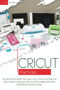 Cricut Machines: The definitive guide that will help you choose the right Cricut Machine for you. With pros & cons and tips & tricks for each one