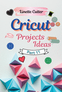 Cricut Projects Ideas for Beginners: The Perfect Guide 2021