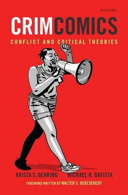 Crimcomics Issue 12: Conflict and Critical Theories - Gehring, Krista S, and Batista, Michael R
