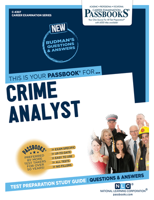 Crime Analyst (C-4307): Passbooks Study Guide Volume 4307 - National Learning Corporation