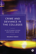 Crime and Deviance in the Colleges: Elite Student Excess and Sexual Abuse