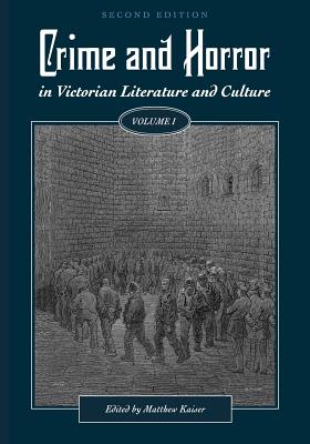 Crime and Horror in Victorian Literature and Culture, Volume I - Kaiser, Matthew (Editor)