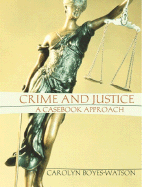 Crime and Justice: a Casebook Approach - Boyes-Watson, Carolyn