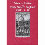 Crime and Justice in Early Modern England: 1500-1750