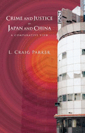 Crime and Justice in Japan and China: A Comparative View