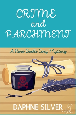 Crime and Parchment: A Rare Books Cozy Mystery - Silver, Daphne