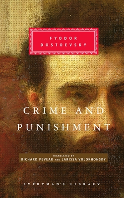 Crime and Punishment: Introduction by W J Leatherbarrow - Dostoyevsky, Fyodor, and Pevear, Richard (Translated by), and Volokhonsky, Larissa (Translated by)