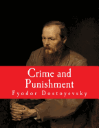 Crime and Punishment [Large Print Edition]: The Complete and Unabridged Classic Edition