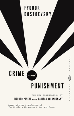 Crime and Punishment - Dostoyevsky, Fyodor, and Pevear, Richard (Translated by), and Volokhonsky, Larissa (Translated by)