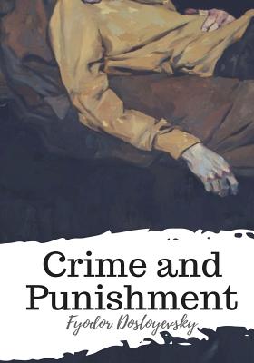 Crime and Punishment - Garnett, Constance (Translated by), and Dostoyevsky, Fyodor