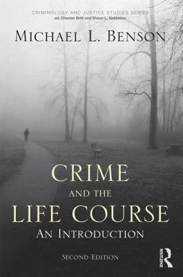 Crime and the Life Course: An Introduction - Benson, Michael L
