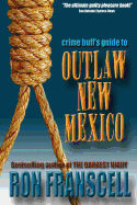 Crime Buff's Guide to Outlaw New Mexico