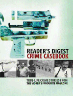 Crime Casebook: True-Life Crime Stories from the World's Favorite Magazine