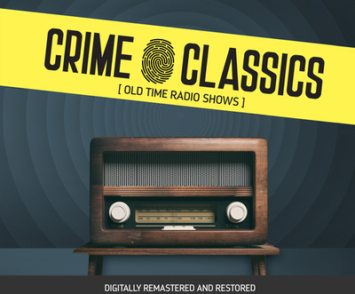 Crime Classics - Lewis, Elliot, and Cast Album (Read by)