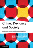 Crime, Deviance and Society: An Introduction to Sociological Criminology