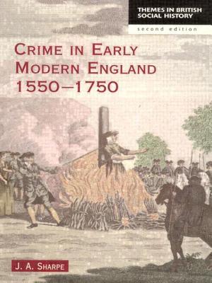 Crime in Early Modern England 1550-1750 - Sharpe, James A