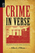 Crime in Verse: The Poetics of Murder in the Victorian Era