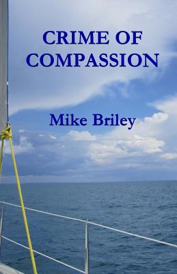 Crime of Compassion - Briley, Mike