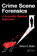 Crime Scene Forensics: A Scientific Method Approach