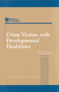 Crime Victims with Developmental Disabilities: Report of a Workshop