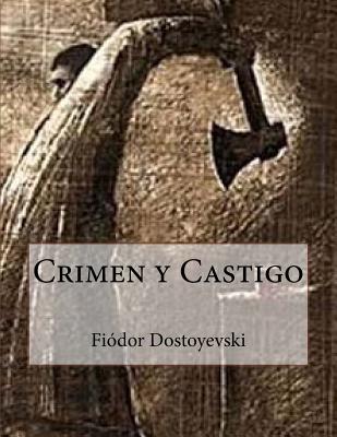 Crimen y Castigo - Gouveia, Andrea (Translated by), and Dostoyevski, Fi?dor