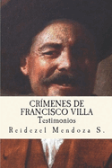 Crimenes de Francisco Villa.: Testimonios