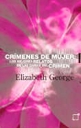 Crimenes de Mujeres: Los Mejores Relatos de Las Damas del Crimen