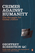 Crimes Against Humanity: The Struggle for Global Justice