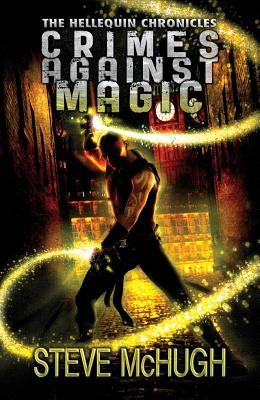 Crimes Against Magic - McHugh, Steve