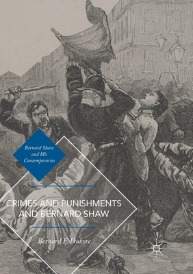 Crimes and Punishments and Bernard Shaw - Dukore, Bernard F.