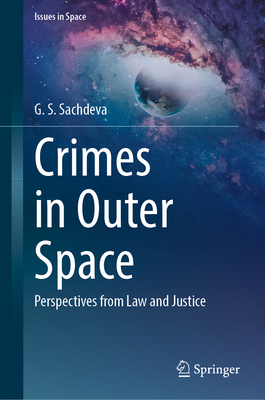 Crimes in Outer Space: Perspectives from Law and Justice - Sachdeva, G. S.