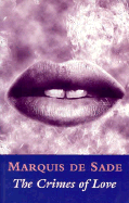 Crimes of Love - de Sade, Marquis, and Sade, Marquis De, and Crosland, Margaret (Introduction by)