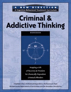 Criminal & Addictive Thinking Workbook: Mapping a Life of Recovery and Freedom for Chemically Dependent Criminal Offenders