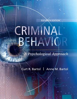 Criminal Behavior: A Psychological Approach - Bartol, Curt, and Bartol, Anne