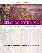 Criminal Evidence: Principles and Cases (with Infotrac)