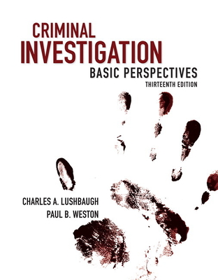 Criminal Investigation: Basic Perspectives - Lushbaugh, Charles, and Weston, Paul