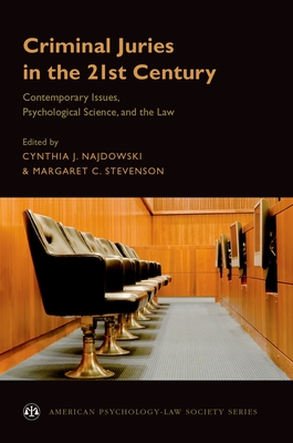 Criminal Juries in the 21st Century: Psychological Science and the Law - Najdowski, Cynthia (Editor), and Stevenson, Margaret (Editor)