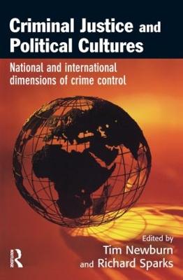 Criminal Justice and Political Cultures - Newburn, Tim (Editor), and Sparks, Richard (Editor)