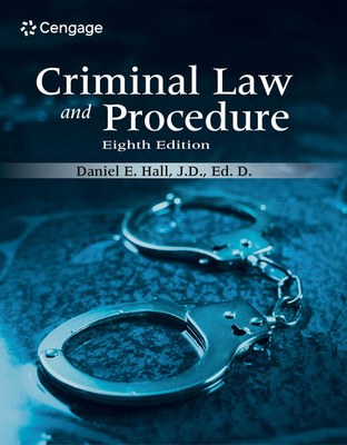 Criminal Law and Procedure - Hall, Daniel E., J.D., Ed.D.